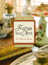 Nell Hill's Feather Your Nest (eBook): It's All in the Details